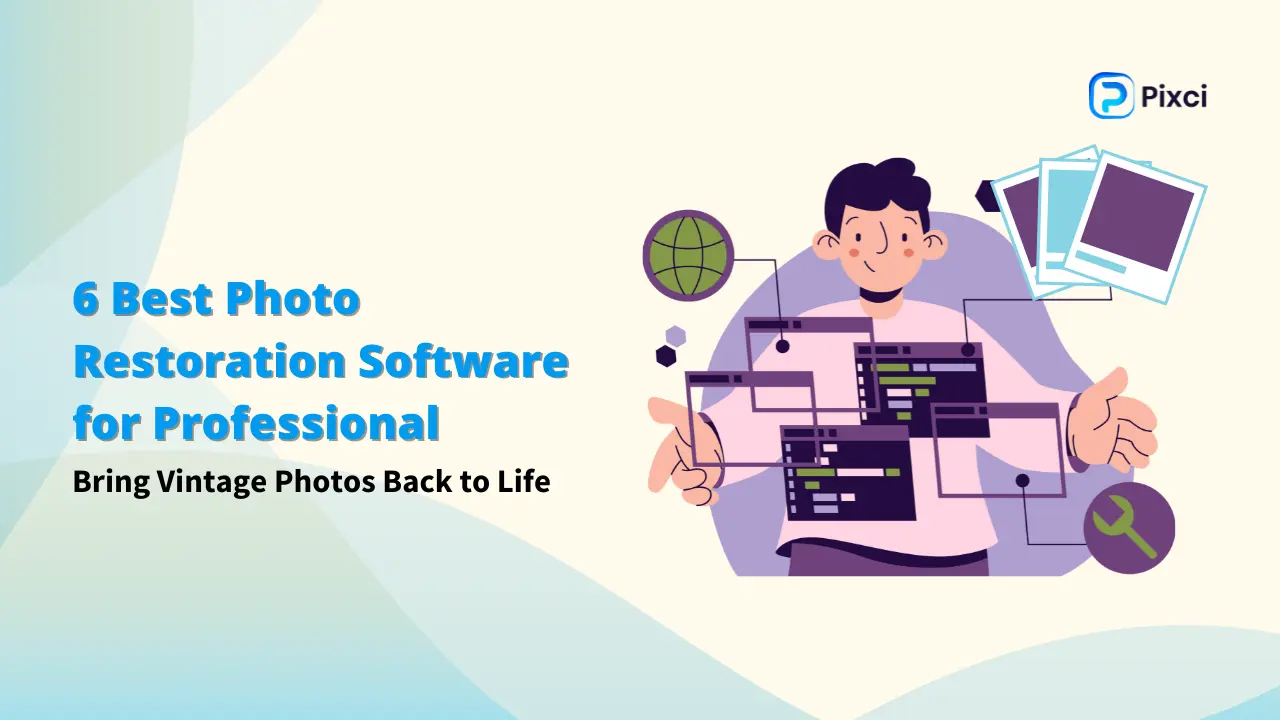 6 Best Photo Restoration Software for Professionals: Bring Vintage Photos Back to Life